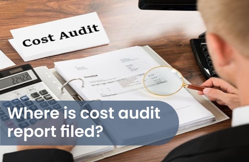 Cost Audit Report Filing Where and How